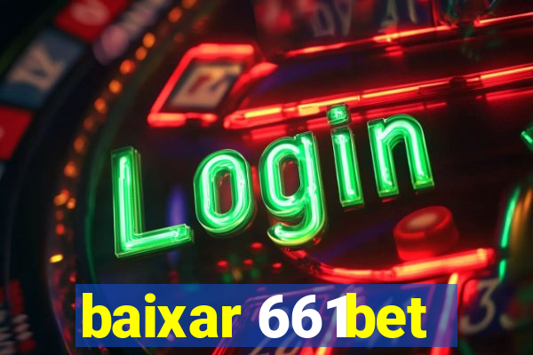 baixar 661bet